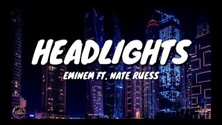 Video thumbnail of "Eminem - Headlights (Lyrics) Ft. Nate Ruess"