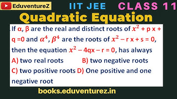 If α, β are roots of x^2 + p x + q =0 and α^4, β^4 of x^2 – r x + s = 0, then x^2 – 4qx – r = 0, has