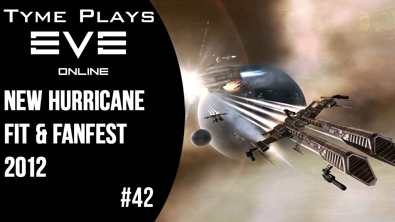 Tyme Plays EVE Online New Hurricane fit & Fanfest 2012 YouTube