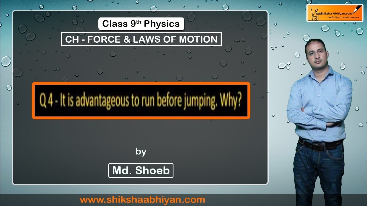 Q4 Why it is advantageous to run before jumping? Q4 Why it is advantageous to run before jumping?