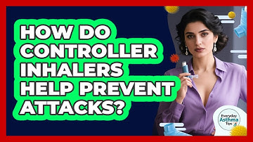 How Do Controller Inhalers Help Prevent Attacks?