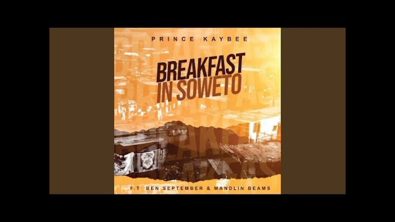 Prince kaybee x Ben & Beams (Breakfast in soweto) 2022 hits