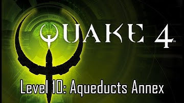 Quake 4 - Level 10: Aqueducts Annex