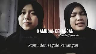 KAMU dan KENANGAN - Maudy Ayunda || Siska ft. Nada