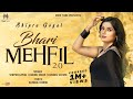 Bhari mehfil 20  shipra goyal  babbu maan  kunaal vermaa  latest hindi songs 2023  meri tune