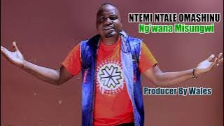 Ntemi Ntale Omashinu  -Ng'wana Misungwi -