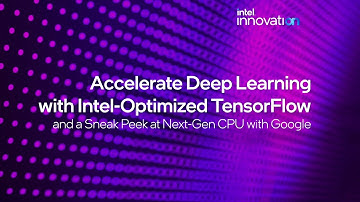 Accelerate Deep Learning with Intel-Optimized TensorFlow | Intel® On | Intel Software