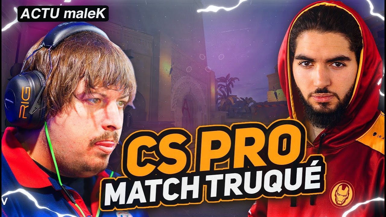 MATCH TRUQUÉ, LES PROS CSGO DÉMASQUÉ [actu malek] - YouTube