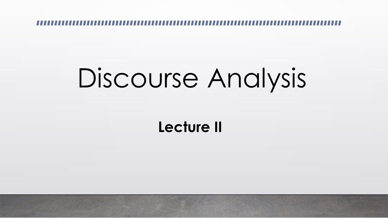 Discourse Analysis Lecture 2 - YouTube