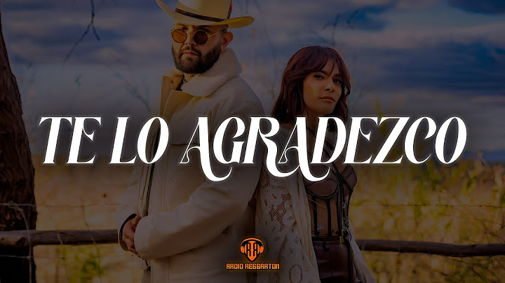 Kany García, Carin Leon - Te Lo Agradezco (Video Letra/Lyrics)