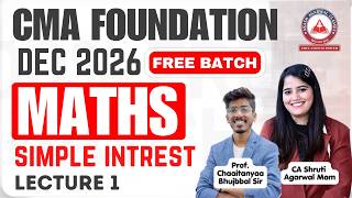 CMA Foundation Maths | Simple Interest | Lec 1 | Dec 2026 & June 2027 | Prof Chaaitanyaa Bhujbbal