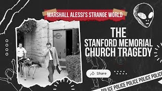 The Stanford Memorial Church Tragedy