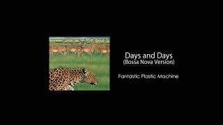 Video thumbnail of "Fantastic Plastic Machine / Days and Days (Bossa Nova Version) - original vocal by Coralie Clément"