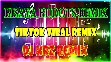 BISAYA BUDOTS REMIX [KIAT INDAY] |TIKTOK VIRAL REMIX|DJ KRZ REMIX 2022