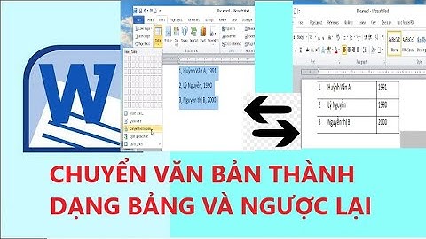 Chuyển văn bản thành bảng trong Word và ngược lại. Chuyển bảng thành văn bản trong Word.