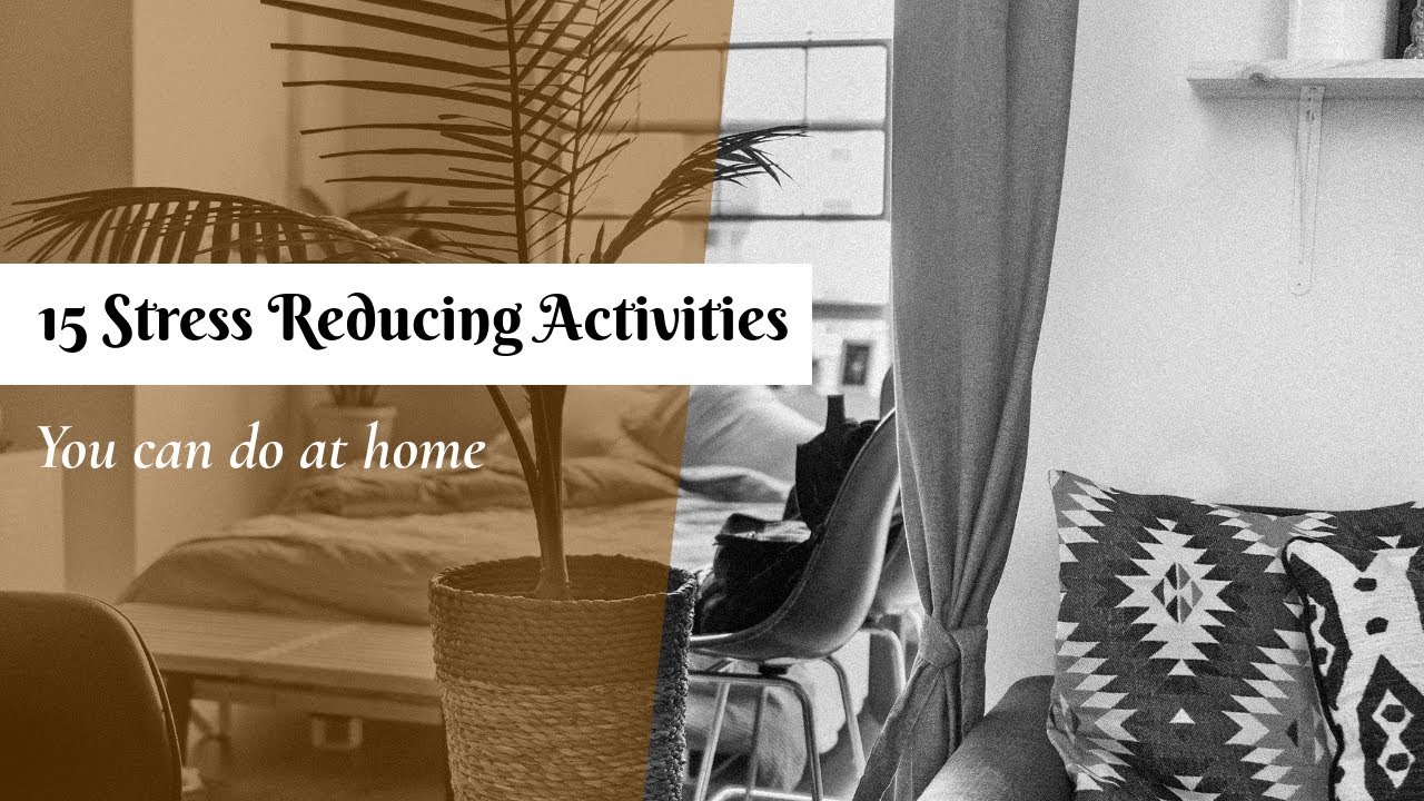 Stress reducing activities you can do at home - YouTube