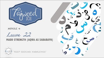 MODULE 4 | LESSON 22 - MADD STRENGTH (AQWA AS SABABAYN)