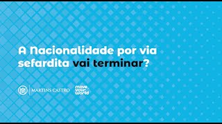 A nacionalidade por via sefardita vai terminar?