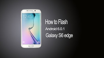 How to Flash Official Android 6.0.1 on Samsung Galaxy S6 edge
