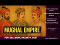 🔥 History of Mughal Empire | Complete Notes for Competitive Exams | SSC, UPSC, BANK, RAILWAY, CUET
