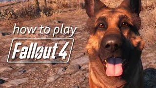 How to Play Fallout 4 How to Play Fallout 4
