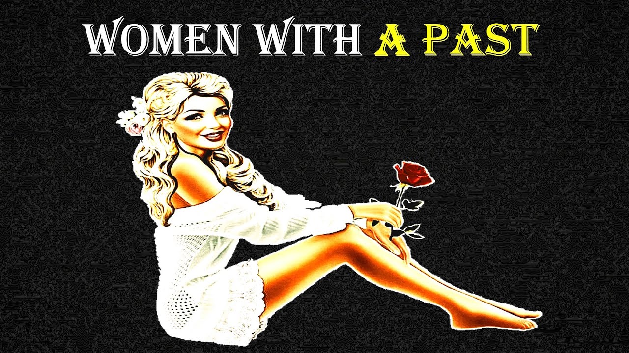 Warning Beware of Women With a Past! YouTube