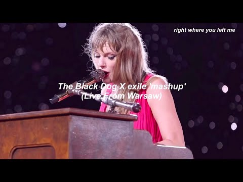 Taylor Swift - The Black Dog X exile 'mashup' (Live From Warsaw) // Türkçe Çeviri
