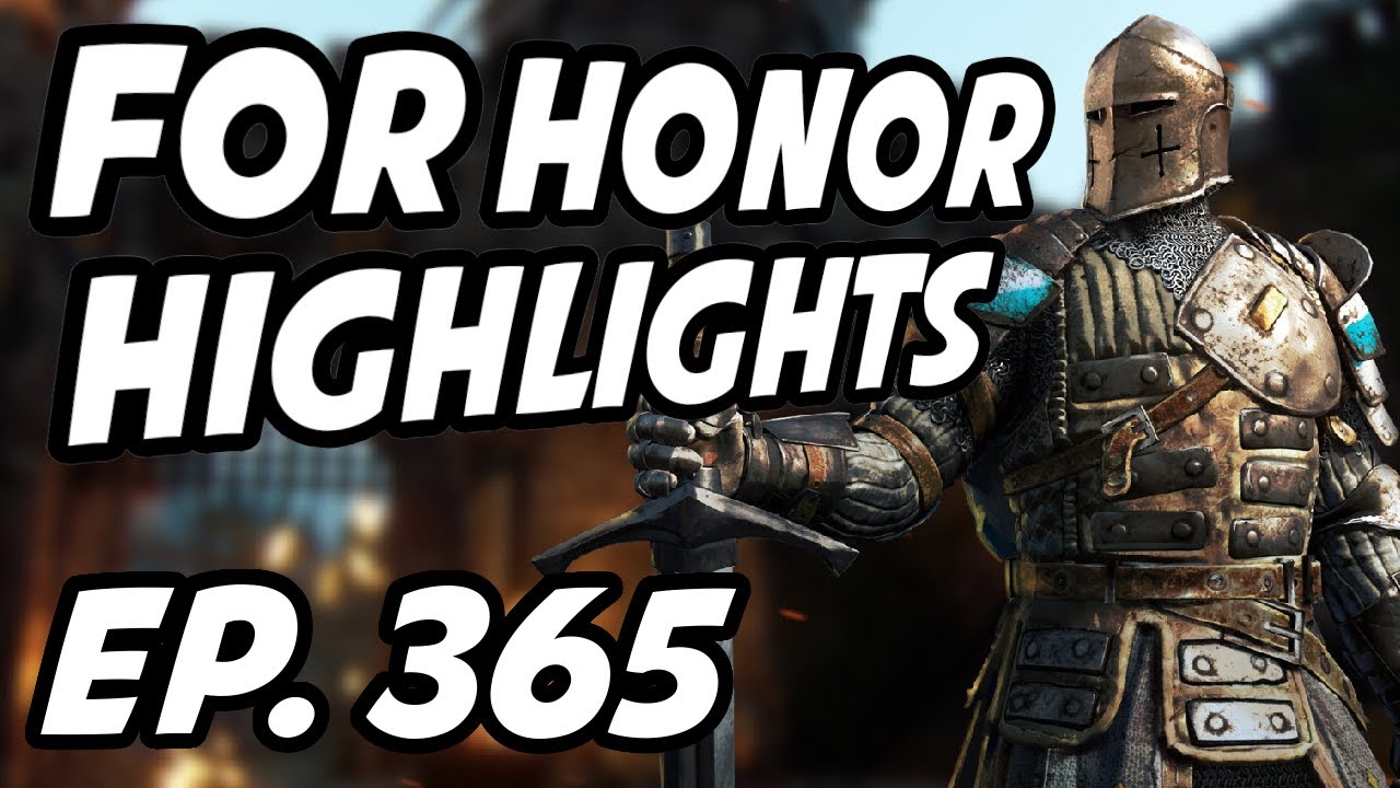 For Honor Daily Highlights | Ep. 365 | Onemillionkitys, Clutchmeister, DADDY_LAW_69, Hyperion_