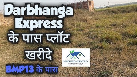 दरभंगा एक्सप्रेसवे के पास प्लॉट खरीदे bmp13 के पास जमीन खरीदे