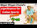 What makes Major Dhyan Chand a significant figure for sports in India? Current Affairs for UPSC