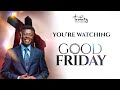 GOOD FRIDAY SERVICE WITH PASTOR KINGSLEY APPIAGYEI || JESUS PAID IT ALL || 18.04.2025