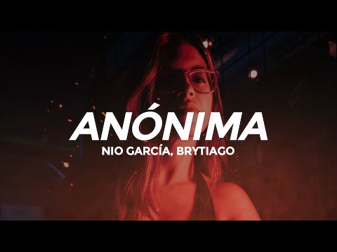 Nio García, Brytiago - Anónima (Letra/Lyrics)
