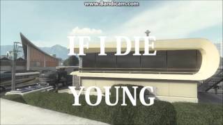 BO2 '"If I Die Young"