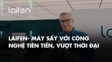 Laifen- Máy Sấy Với Công Nghệ Tiên Tiến, Vượt Thời Đại