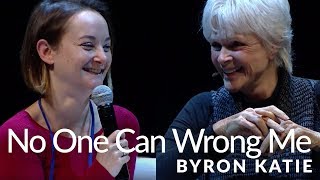 No One Can Wrong Me—The Work of Byron Katie®