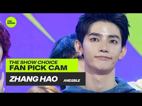 [FAN FICK CAM 4K] THE SHOW <strong>CHOICE</strong> - AND2BLE  'ZHANG HAO'  [THE SHOW] 260602 방송