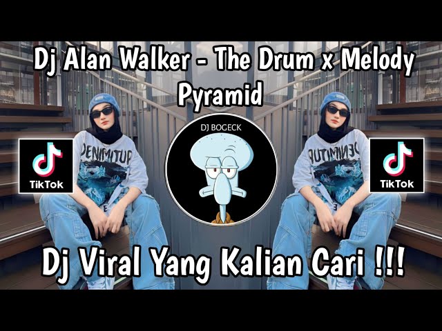 DJ ALAN WALKER - THE DRUM X MELODY PYRAMID VIRAL TIKTOK TERBARU 2024 ! class=