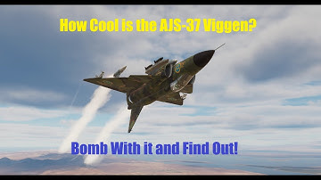 How Cool is the AJS 37 Viggen? Dive Bomb and Find Out!