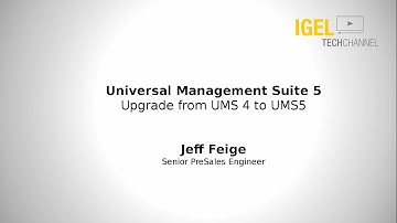 IGEL TechChannel - Upgrade from UMS 4 to UMS 5 - Update IGEL Universal Management Suite