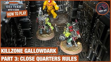 HOW TO PLAY KILL TEAM INTO THE DARK - Part 3 - Close Quarters Rules - Killzone Gallowdark