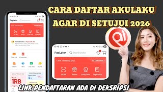 Cara Daftar Akulaku Agar Di Setujui 2026 | Cara Daftar Akulaku Terbaru