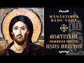 Acatistul Domnului nostru Iisus Hristos - Mănăstirea Radu Vodă