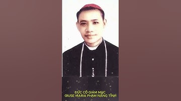 ĐỨC CHA GIUSE MARIA PHẠM NĂNG TĨNH: Người cha hiền đức dựng xây Giáo phận BÙI CHU từ những khó khăn!