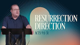 Resurrection Direction | Acts 9:1-31