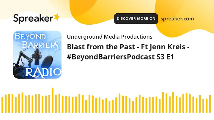 Blast from the Past - Ft Jenn Kreis - #BeyondBarri...