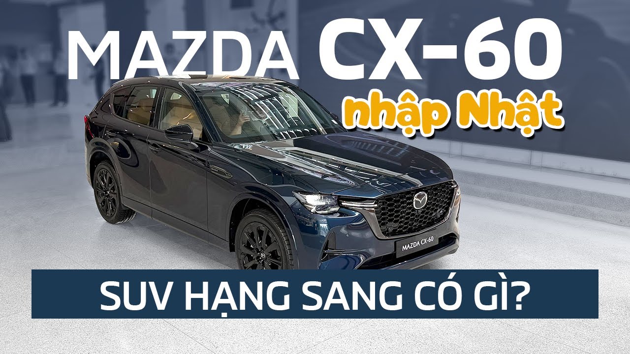 Xem nhanh Mazda CX-60 nhập Nhật vừa được hé lộ tại Việt Nam