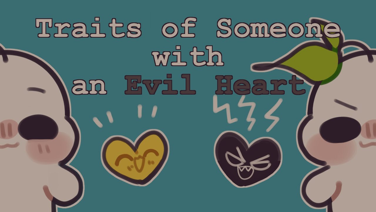 7 Traits Of Someone With An Evil Heart