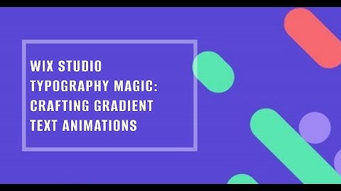 Wix Studio Typography Magic: Crafting Gradient Text Animations