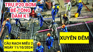 Hàng trăm mét khối bê tông đang được bơm vào khối dầm K1 trên trụ P20 Cầu Rạch Miễu 2 | KU ĐẤT TV