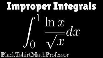 Improper Integrals Problem 7 (Calculus 2)